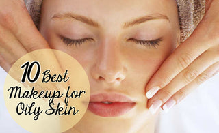 Summer Makeup Tips for Oily Skin!